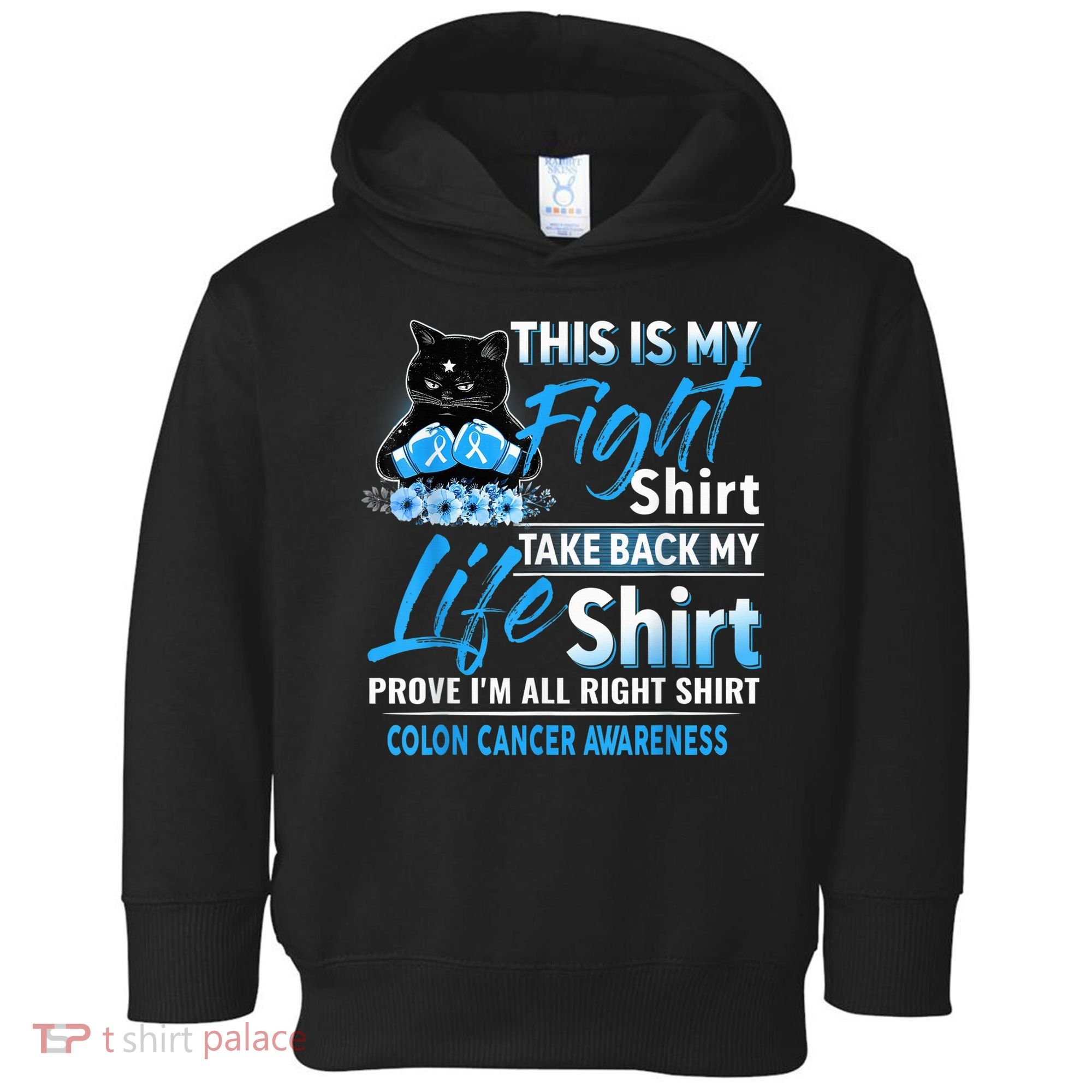 This Is My Fight Colon Cancer Awareness Month Toddler Hoodie