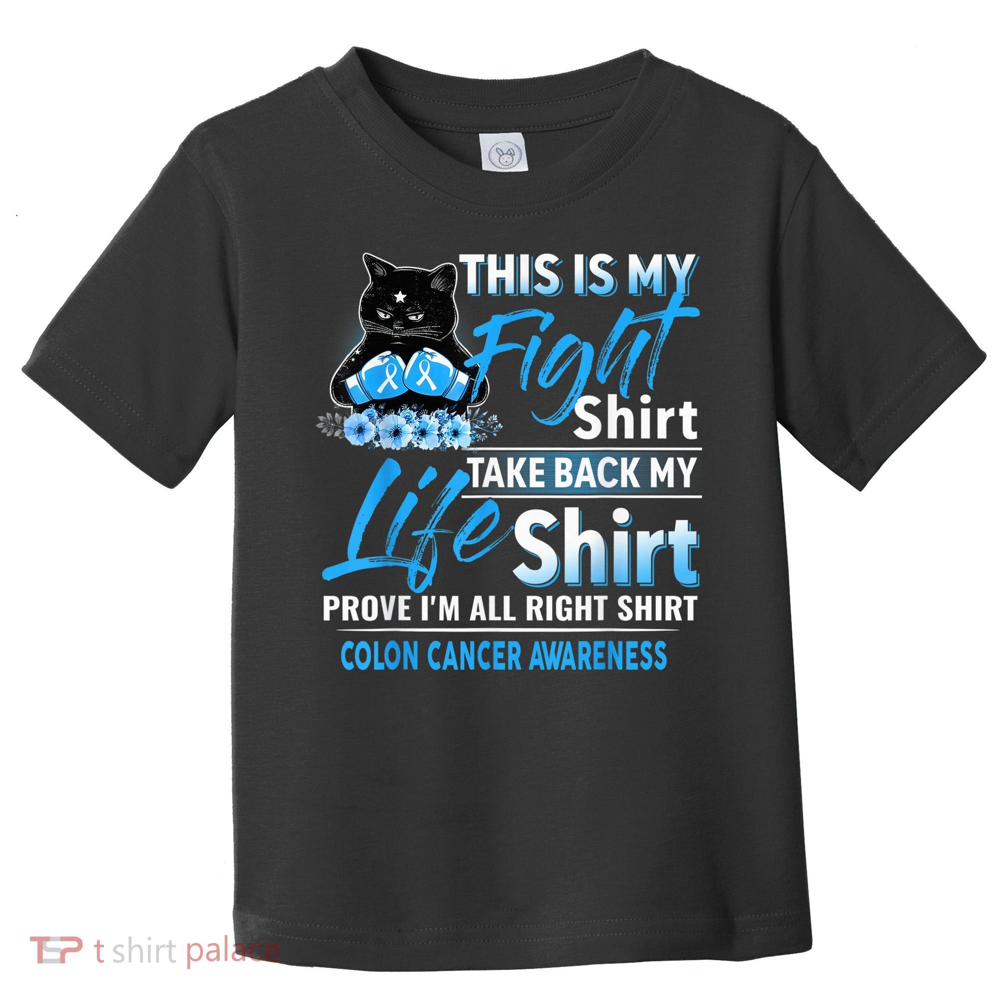This Is My Fight Colon Cancer Awareness Month Toddler T-Shirt