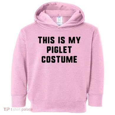 This Is My Piglet Costume Funny Halloween Toddler Hoodie