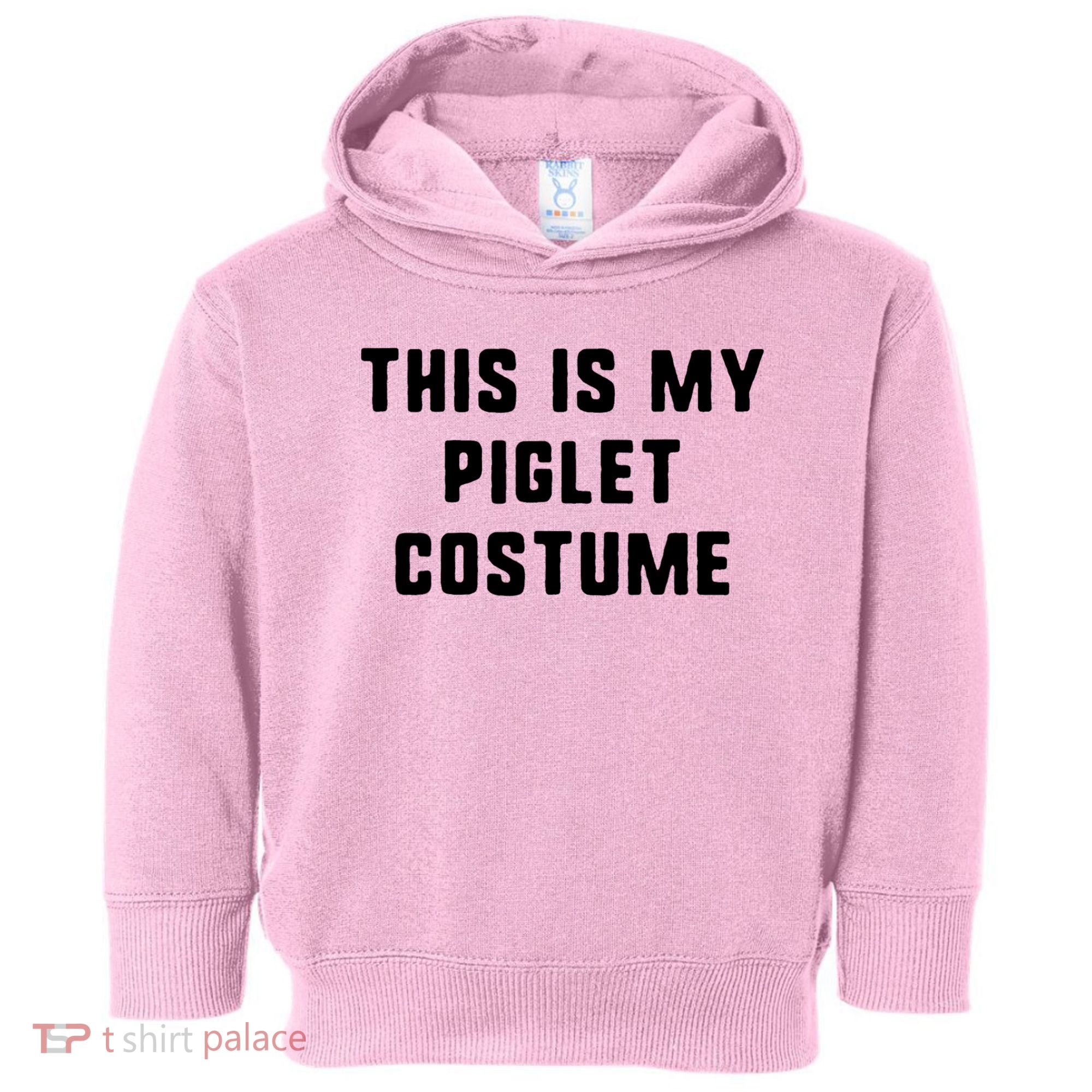 This Is My Piglet Costume Funny Halloween Toddler Hoodie