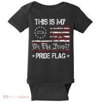 This Is My Pride Flag America 1776 We The People 4th Of July Baby Bodysuit thumb 0