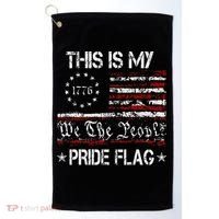 This Is My Pride Flag America 1776 We The People 4th Of July Golf Towel thumb 0
