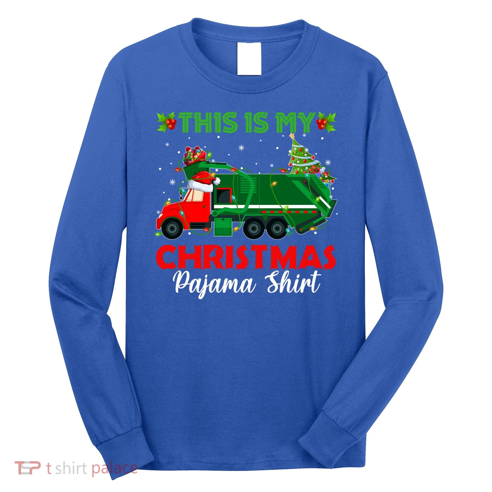 This Is My Christmas Pajama Gift Santa Garbage Truck Xmas Cute Gift Long Sleeve Shirt