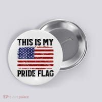 This Is My Pride Flag US Flag, 4th Of July Patriotic Button thumb 0