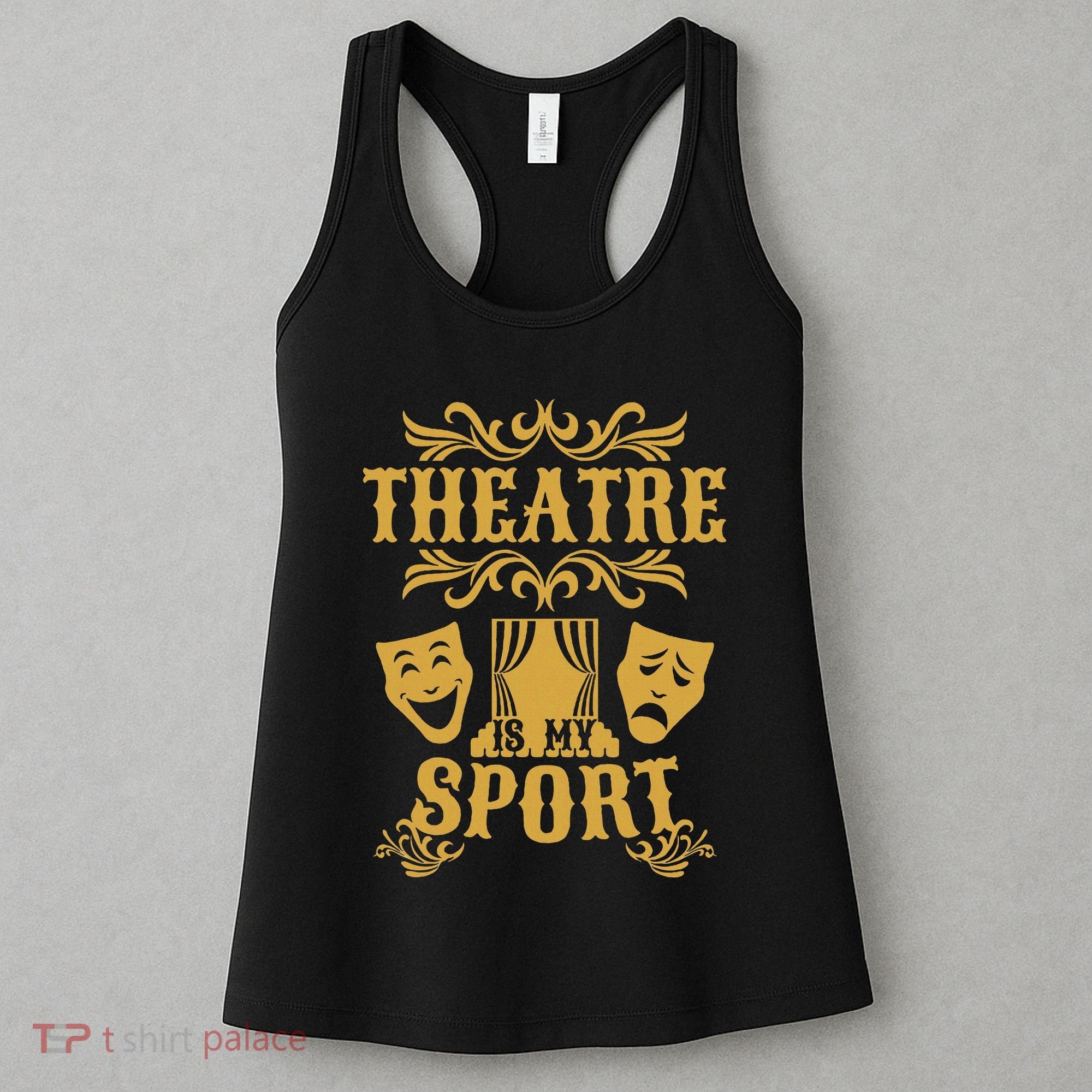 Theatre Is My Sport Funny Theater Drama Play Gift Women's Tank Top