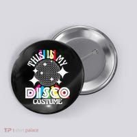 This Is My Disco Costume 1970s Funky Party Button thumb 0