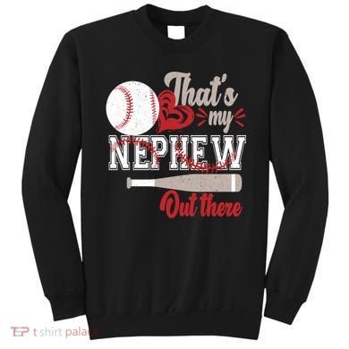 That Is My Nephew Out There Baseball Sweatshirt