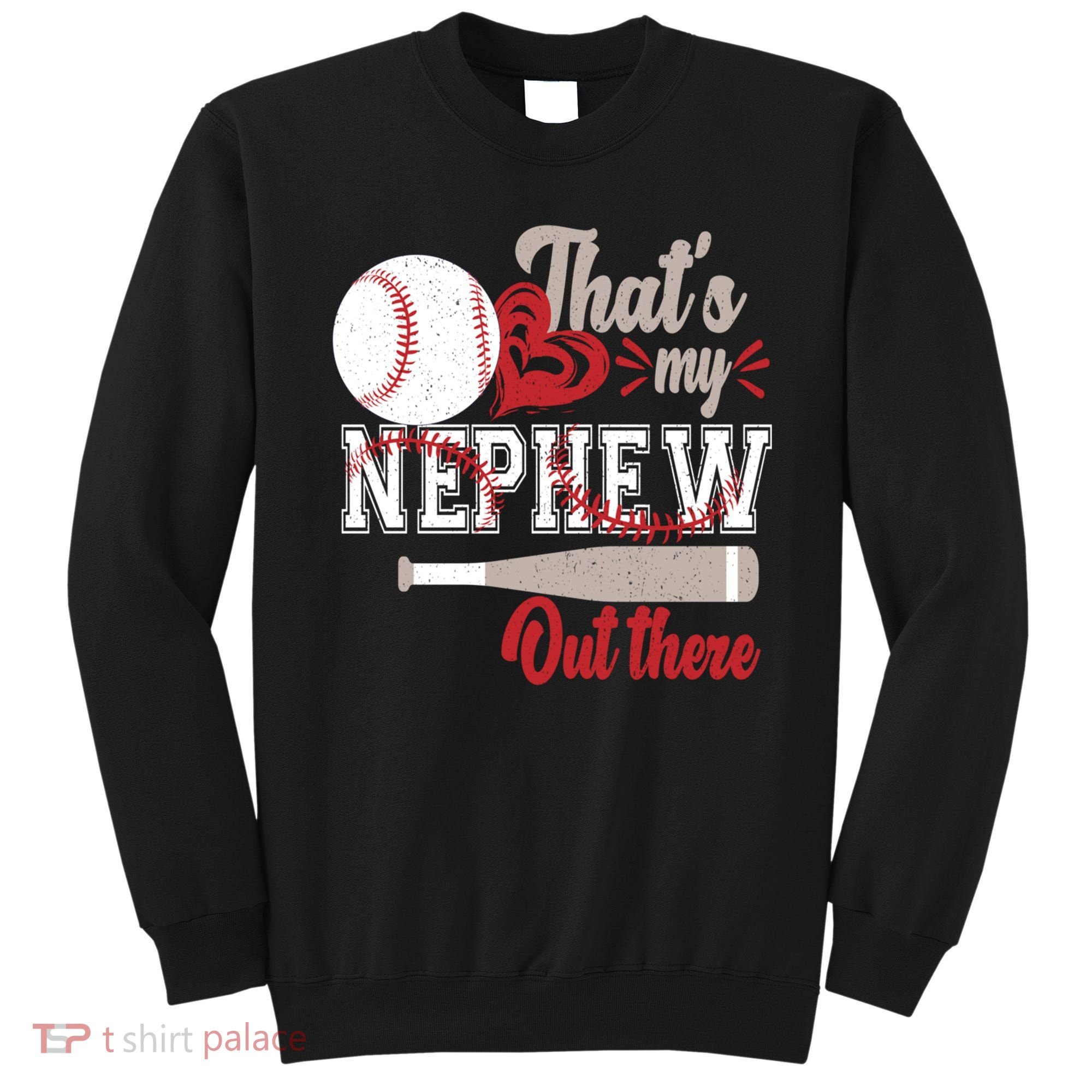 That Is My Nephew Out There Baseball Sweatshirt
