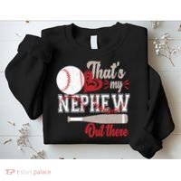 That Is My Nephew Out There Baseball Sweatshirt thumb 2