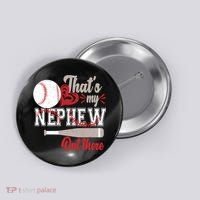 That Is My Nephew Out There Baseball Button thumb 0