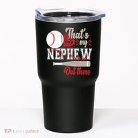 That Is My Nephew Out There Baseball Tumbler thumb 0