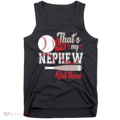 That Is My Nephew Out There Baseball Tank Top