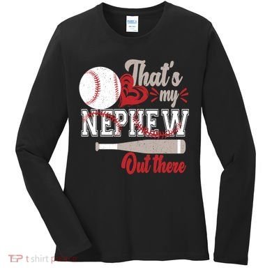 That Is My Nephew Out There Baseball Women's Long Sleeve Shirt