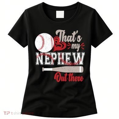 That Is My Nephew Out There Baseball Women's T-Shirt