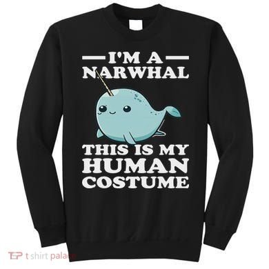 This Is My Human Costume I'm A Narwhal Halloween Sweatshirt