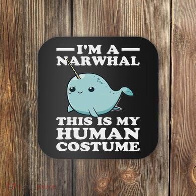 This Is My Human Costume I'm A Narwhal Halloween Coaster