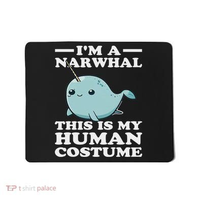 This Is My Human Costume I'm A Narwhal Halloween Mousepad