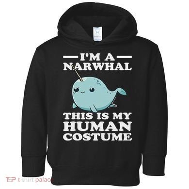 This Is My Human Costume I'm A Narwhal Halloween Toddler Hoodie