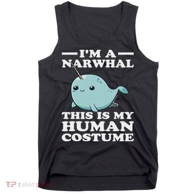 This Is My Human Costume I'm A Narwhal Halloween Tank Top