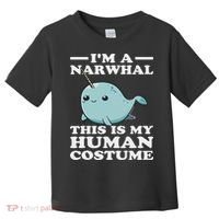 This Is My Human Costume I'm A Narwhal Halloween Toddler T-Shirt thumb 0