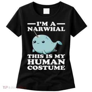 This Is My Human Costume I'm A Narwhal Halloween Women's T-Shirt