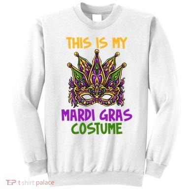 This Is My Mardi Gras Costume Festive Sweatshirt