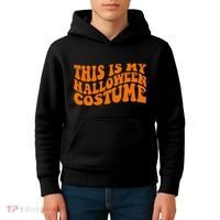 This Is My Halloween Costume Retro Kids Hoodie thumb 4