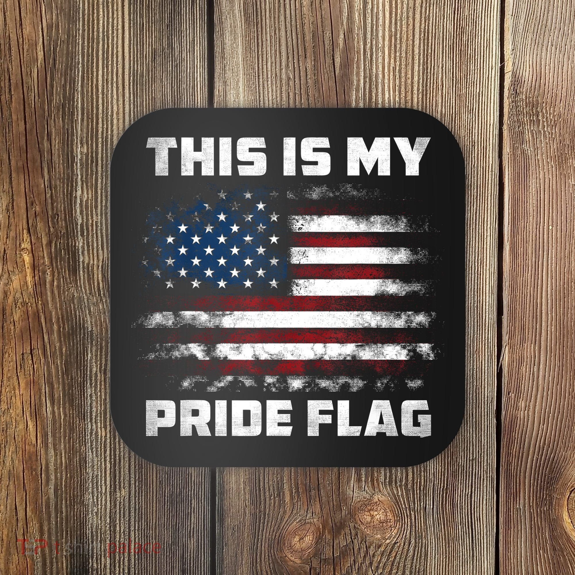 This Is My Pride Flag USA American 4th Of July Patriotic Coaster