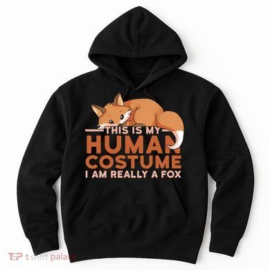 This Is My Human Costume IM Really A Fox Halloween Funny Hoodie