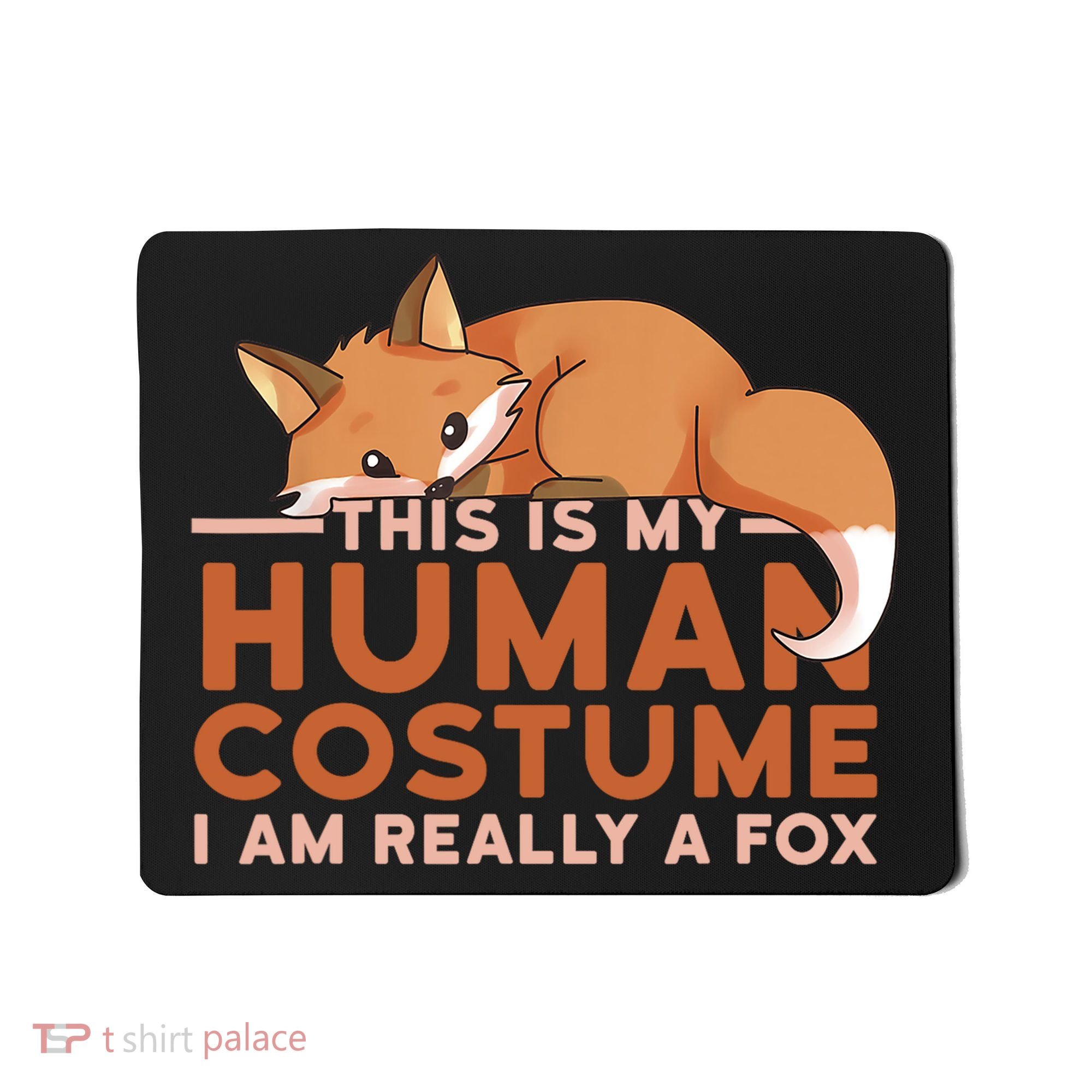 This Is My Human Costume IM Really A Fox Halloween Funny Mousepad
