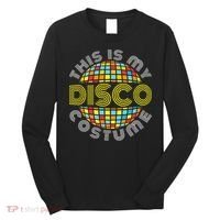 This Is My Disco Costume Long Sleeve Shirt thumb 0
