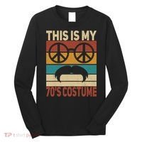 This Is My 70s Costume 70 Styles 70S Disco 1970s Outfit Long Sleeve Shirt thumb 0
