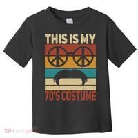 This Is My 70s Costume 70 Styles 70S Disco 1970s Outfit Toddler T-Shirt thumb 0
