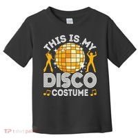 This Is My Disco Costume 70s 80s Party Outfit Halloween Toddler T-Shirt thumb 0