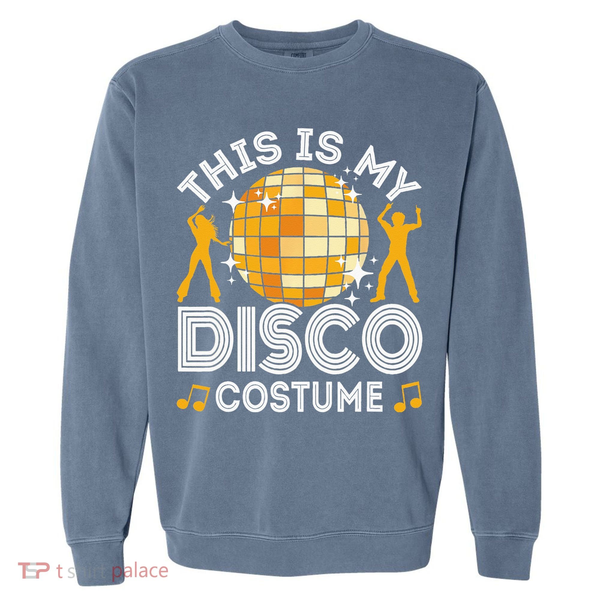 This Is My Disco Costume 70s 80s Party Outfit Halloween Garment-Dyed Sweatshirt