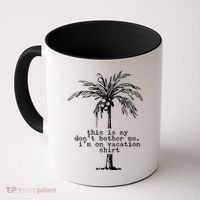 This Is My Don't Bother Me I'm On Vacation Coffee Mug thumb 0
