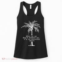 This Is My Don't Bother Me I'm On Vacation Women's Tank Top thumb 0