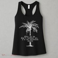 This Is My Don't Bother Me I'm On Vacation Women's Tank Top thumb 3