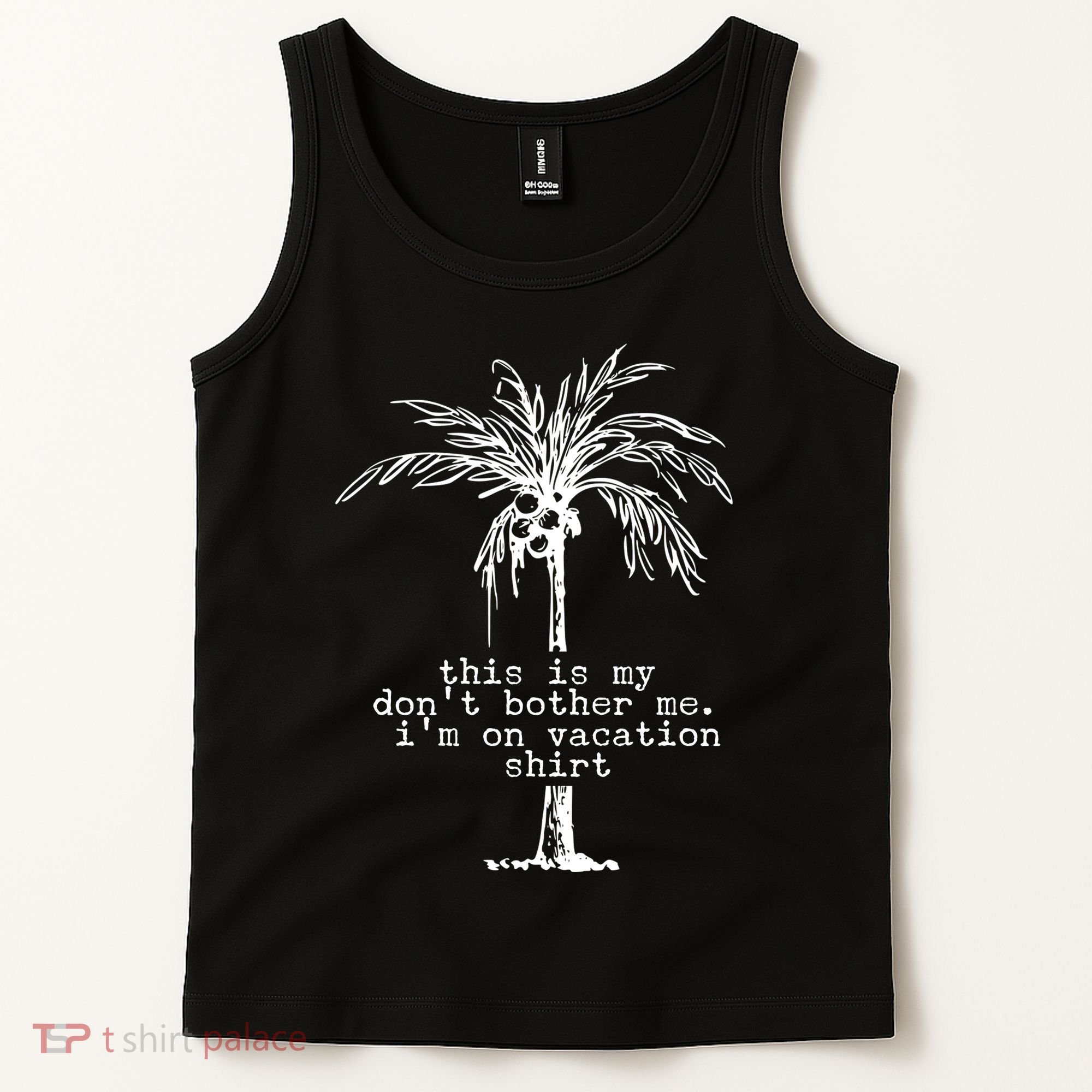 This Is My Don't Bother Me I'm On Vacation Tank Top