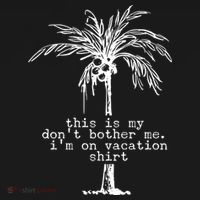 This Is My Don't Bother Me I'm On Vacation Visor thumb 3