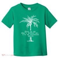 This Is My Don't Bother Me I'm On Vacation Toddler T-Shirt thumb 0