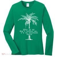 This Is My Don't Bother Me I'm On Vacation Women's Long Sleeve Shirt thumb 0