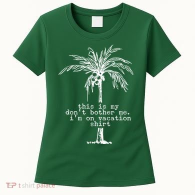 This Is My Don't Bother Me I'm On Vacation Women's T-Shirt