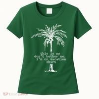 This Is My Don't Bother Me I'm On Vacation Women's T-Shirt thumb 0