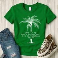 This Is My Don't Bother Me I'm On Vacation Women's T-Shirt thumb 3