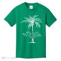 This Is My Don't Bother Me I'm On Vacation Kids T-Shirt thumb 0