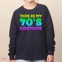 This Is My 70s Costume, 1970s Party Women's Sweatshirt thumb 0