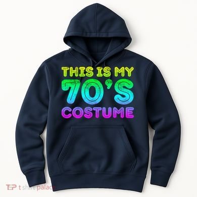 This Is My 70s Costume, 1970s Party Hoodie