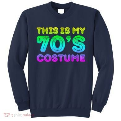 This Is My 70s Costume, 1970s Party Sweatshirt