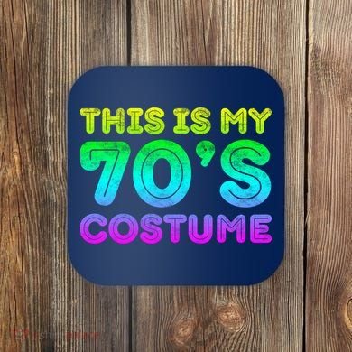 This Is My 70s Costume, 1970s Party Coaster